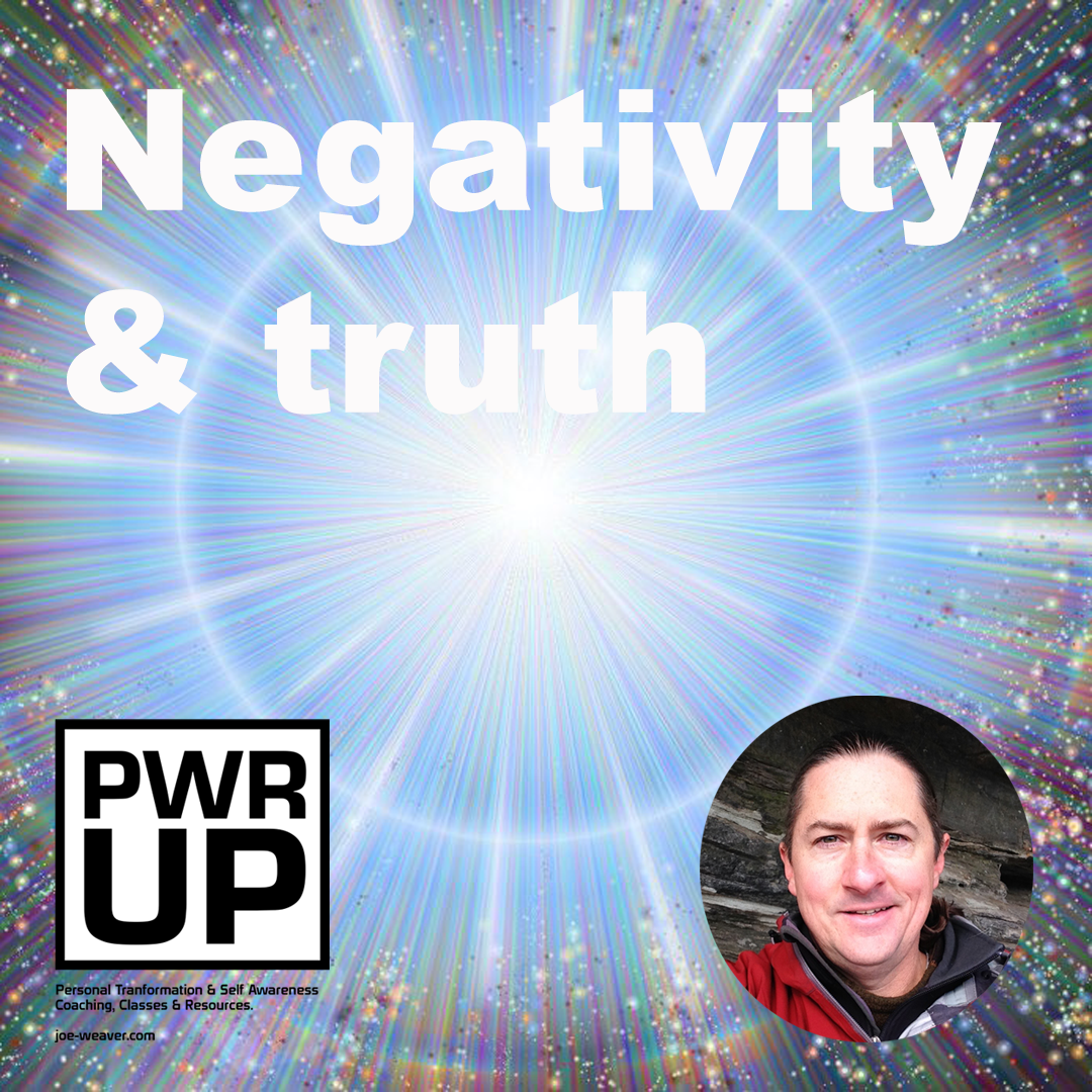 Negativity & Truth (Discernment)